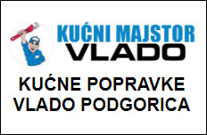 KUĆNE POPRAVKE VLADO PODGORICA